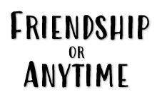 Friendship / Anytime